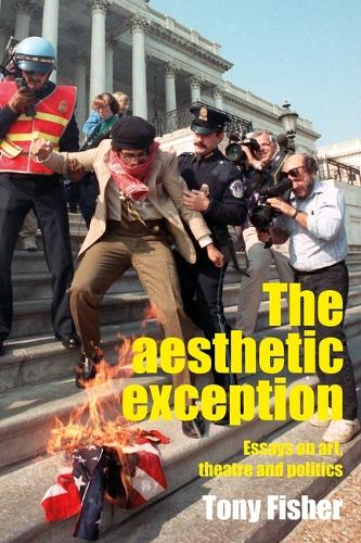Паперова книга «The Aesthetic Exception: Essays on Art, Theatre, and Politics», автор Тоні Фішер - фото №1