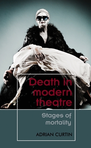 Бумажная книга «Death in Modern Theatre: Stages of Mortality», автор Адриан Куртин - фото №1