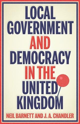 Бумажная книга «Local Government and Democracy in Britain», авторов Дж. Чандлер, Нил Барнетт - фото №1