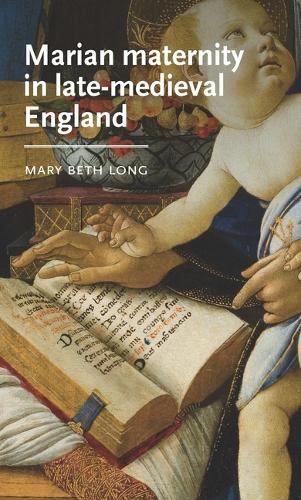 Бумажная книга «Marian Maternity in Late-Medieval England», автор Мэри Бет Лонг - фото №1