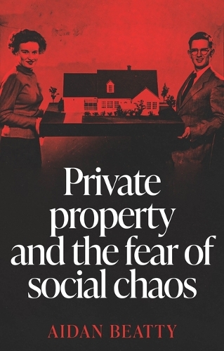 Паперова книга «Private Property and the Fear of Social Chaos», автор Ейден Бітті - фото №1