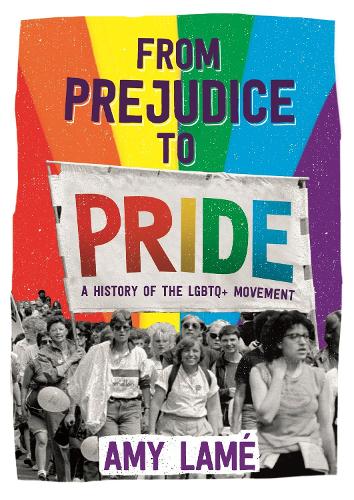 Паперова книга «From Prejudice to Pride: A History of LGBTQ+ Movement», автор Емі Ламе - фото №1