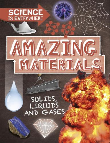 Паперова книга «Science is Everywhere: Amazing Materials: Solids, liquids and gases», автор Роб Колсон - фото №1