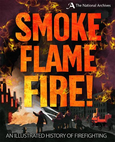 Бумажная книга «Smoke, Flame, Fire!: A History of Firefighting», автор Рой Аппс - фото №1