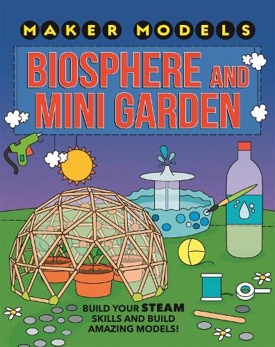 [object Object] «Maker Models: Biosphere and Mini-garden», автор Анна Клейборн - фото №1