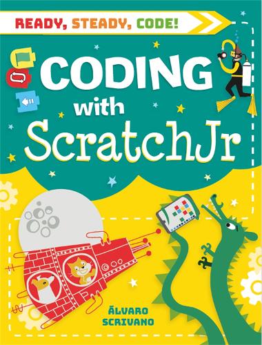 Бумажная книга «Ready, Steady, Code!: Coding with Scratch Jr», автор Альваро Скривано - фото №1