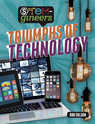 Бумажная книга «STEM-gineers: Triumphs of Technology», автор Роб Колсон - фото №1