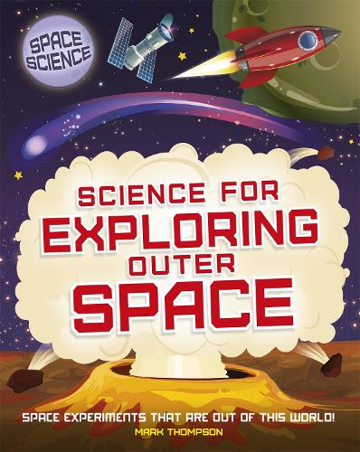 Паперова книга «Space Science: STEM in Space: Science for Exploring Outer Space», автор Марк Томпсон - фото №1