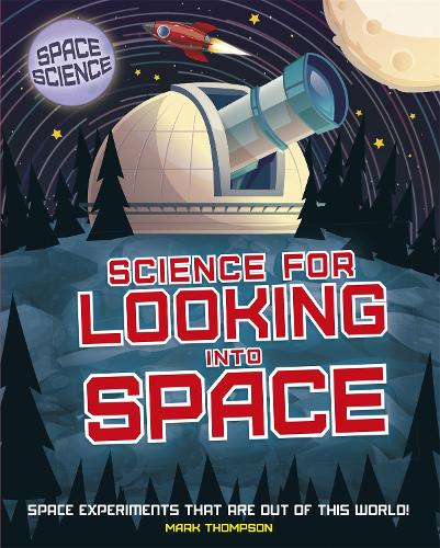 Бумажная книга «Space Science: STEM in Space: Science for Looking Into Space», автор Марк Томпсон - фото №1
