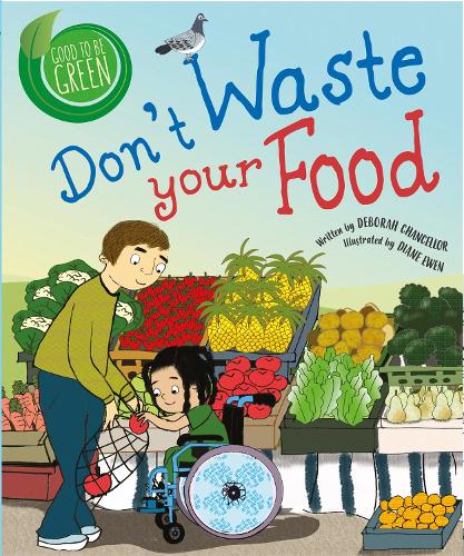Бумажная книга «Good to be Green: Don't Waste Your Food», автор Дебора Ченселлор - фото №1