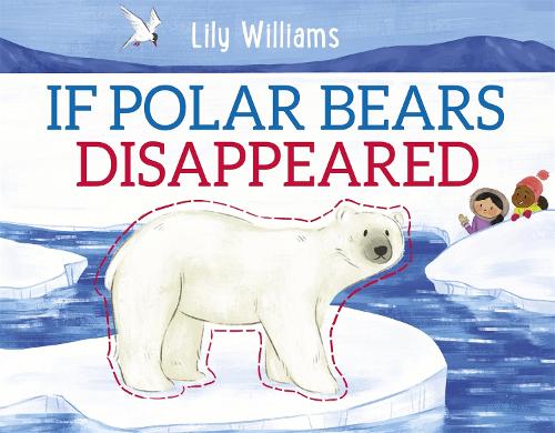 Паперова книга «If Polar Bears Disappeared», автор Лілі Вільямс - фото №1