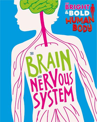 Паперова книга «The Bright and Bold Human Body: The Brain and Nervous System», автор Iззi Хауeлл - фото №1