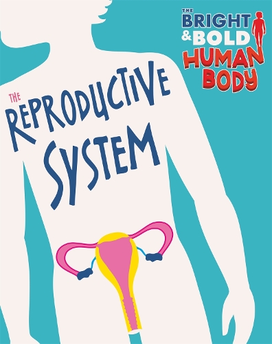 Бумажная книга «The Bright and Bold Human Body: The Reproductive System», автор Соня Ньюленд - фото №1