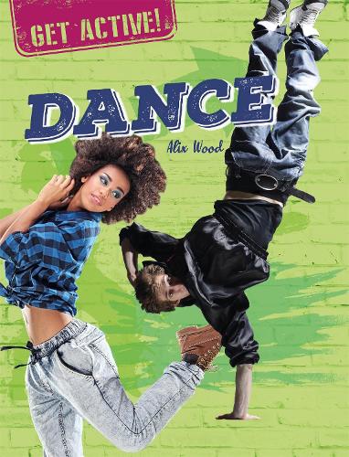 Паперова книга «Get Active!: Dance», автор Алікс Вуд - фото №1