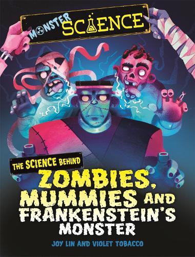Бумажная книга «Monster Science: The Science Behind Zombies, Mummies and Frankenstein's Monster», автор Джой Лин - фото №1