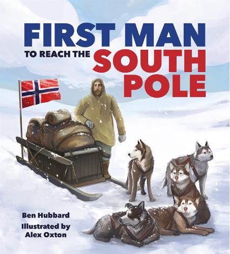 [object Object] «Famous Firsts: First Man to the South Pole», автор Бен Хаббард - фото №1
