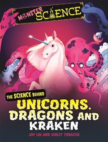 Бумажная книга «Monster Science: The Science Behind Unicorns, Dragons and Kraken», автор Джой Лин - фото №1