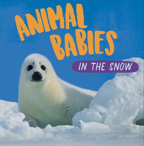 Бумажная книга «Animal Babies: In the Snow», автор Сара Ридли - фото №1