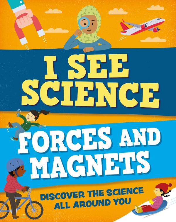 Бумажная книга «I See Science: Forces and Magnets», автор Иззи Хьюэлл - фото №1