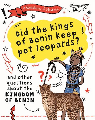 [object Object] «A Question of History: Did the kings of Benin keep pet leopards? And other questions about the kingdom of Benin», автор Тім Кук - фото №1