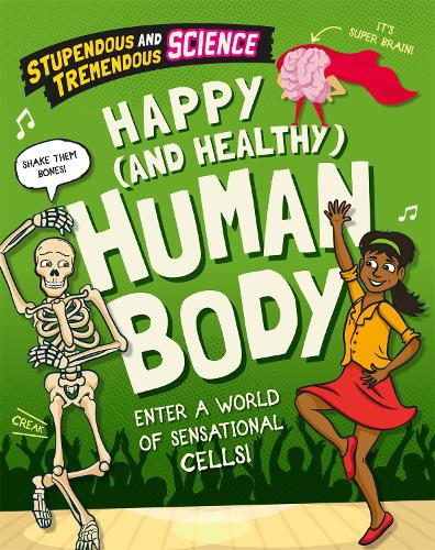 Бумажная книга «Stupendous and Tremendous Science: Happy and Healthy Human Body», автор Клаудия Мартин - фото №1