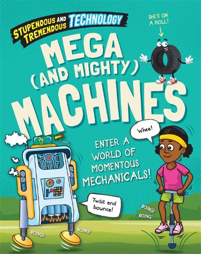 [object Object] «Stupendous and Tremendous Technology: Mega and Mighty Machines», автор Клаудия Мартин - фото №1