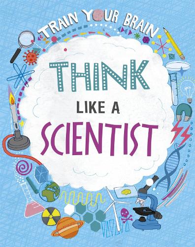 Бумажная книга «Train Your Brain: Think Like A Scientist», автор Алекс Вулф - фото №1