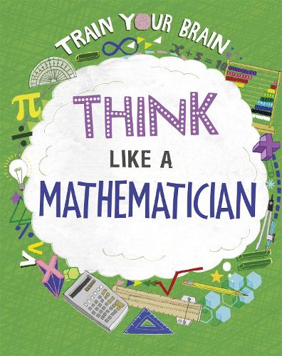 Бумажная книга «Train Your Brain: Think Like a Mathematician», автор Алекс Вулф - фото №1