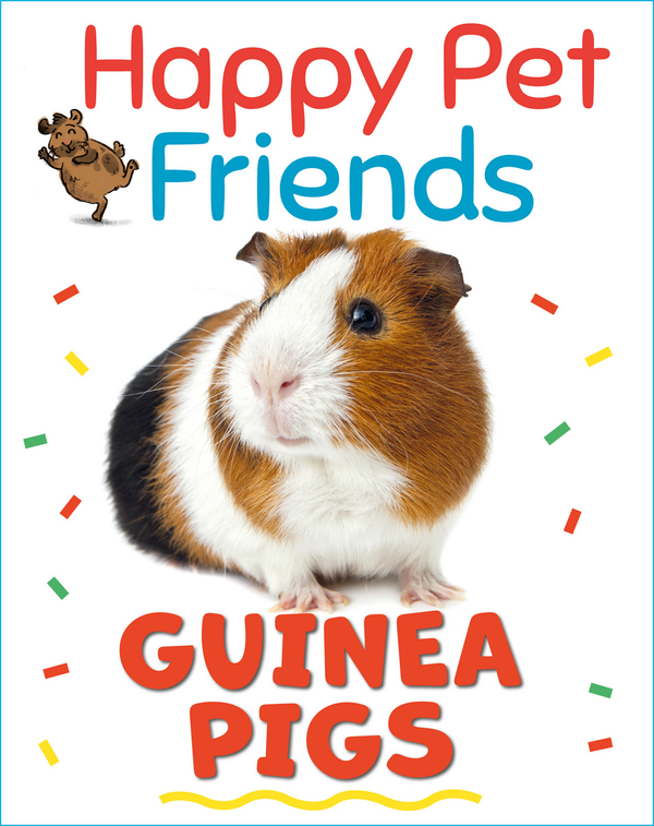 Бумажная книга «Happy Pet Friends: Guinea Pigs», автор Кэти Вулли - фото №1