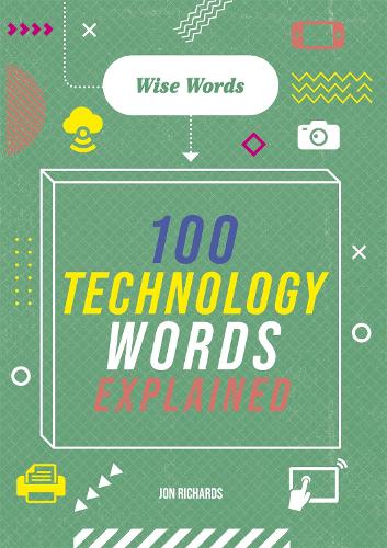 Бумажная книга «Wise Words: 100 Technology Words Explained», автор Джон Ричардс - фото №1