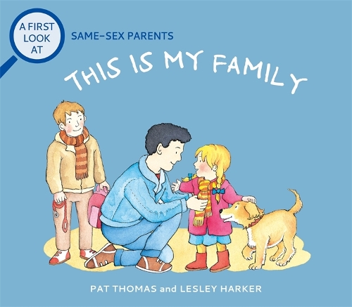 Паперова книга «A First Look At: Same-Sex Parents: This is My Family», автор Пет Томас - фото №1