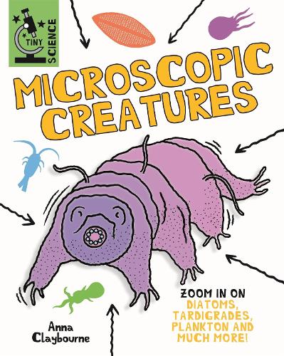 Паперова книга «Tiny Science: Microscopic Creatures», автор Анна Клейборн - фото №1
