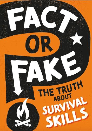 Бумажная книга «Fact or Fake?: The Truth About Survival Skills», автор Аннабель Сейвери - фото №1
