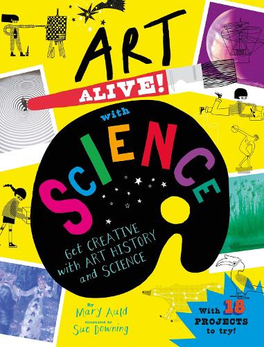 Бумажная книга «Art Alive! with Science: Get creative with art history and science facts and crafting fun!», автор Мэри Олд - фото №1