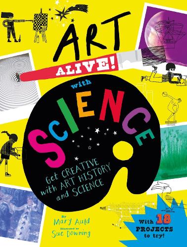 [object Object] «Art Alive! with Science: Get creative with art history and science facts and crafting fun!», автор Мері Олд - фото №1