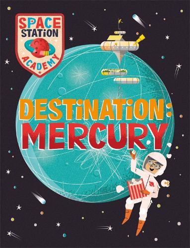 Бумажная книга «Space Station Academy: Destination Mercury», автор Салли Спрей - фото №1