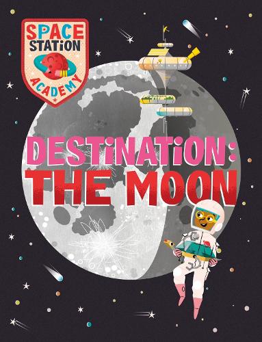 Бумажная книга «Space Station Academy: Destination The Moon», автор Салли Спрей - фото №1
