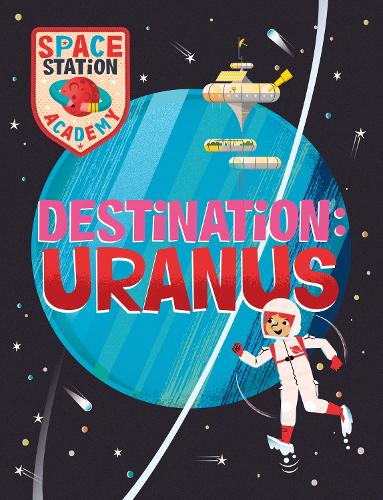 Бумажная книга «Space Station Academy: Destination Uranus», автор Салли Спрей - фото №1