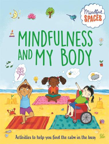 [object Object] «Mindful Spaces: Mindfulness and My Body», автор Кэти Вулли - фото №1