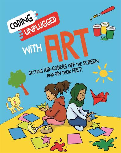 Паперова книга «Coding Unplugged: With Art», автор Кейтлін Сью - фото №1