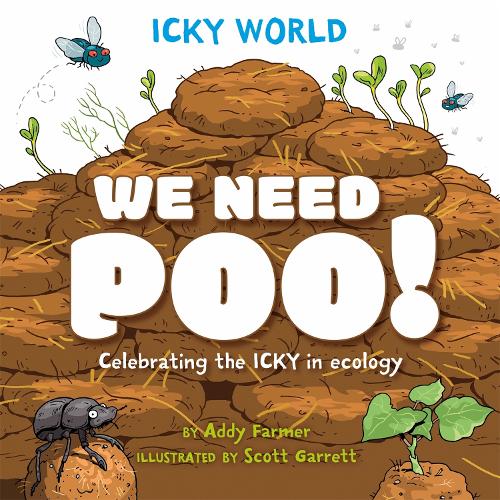 Бумажная книга «Icky World: We Need POO!: Celebrating the icky but important parts of Earth's ecology», автор Эдди Фармер - фото №1