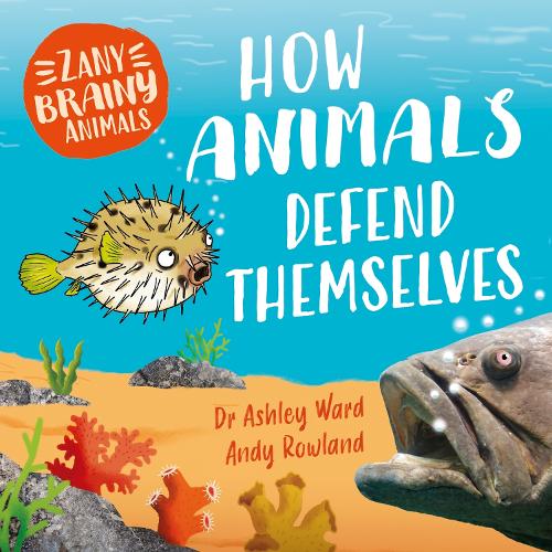 Бумажная книга «Zany Brainy Animals: How Animals Defend Themselves», автор Эшли Уорд - фото №1