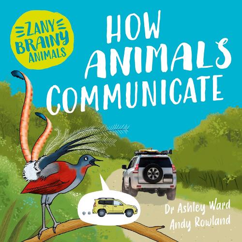 Паперова книга «Zany Brainy Animals: How Animals Communicate», автор Ешлі Ворд - фото №1