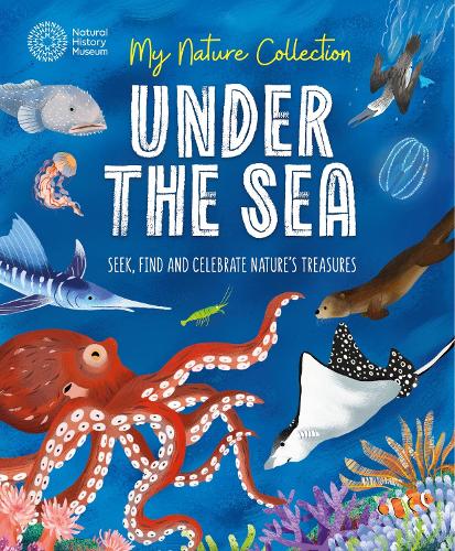 Паперова книга «My Nature Collection: Under the Sea: Seek, find and celebrate nature's treasures with the Natural History Museum», автор Кемерон Мензіс - фото №1