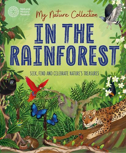 Паперова книга «My Nature Collection: In the Rainforest: Seek, find and celebrate nature's treasures with the Natural History Museum», автор Кемерон Мензіс - фото №1