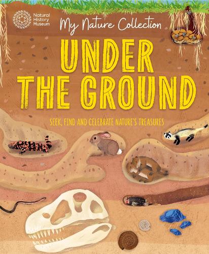 Бумажная книга «My Nature Collection: Under the Ground: Seek, find and celebrate nature's treasures with the Natural History Museum», автор Камерон Мензис - фото №1