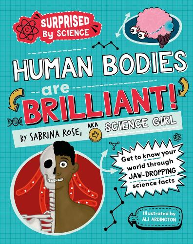 Бумажная книга «Surprised by Science: Human Bodies are Brilliant!», автор Сабрина Роуз - фото №1