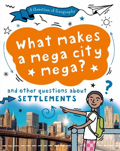 Паперова книга «A Question of Geography: What Makes a Mega City Mega?: and other questions about settlements», автор Тоні Річардсон - фото №1