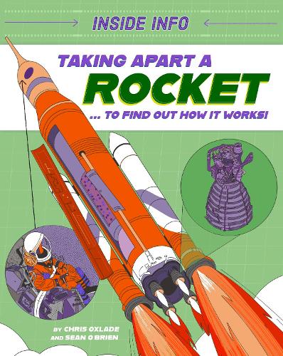 Паперова книга «Inside Info: Taking Apart a Rocket: ... to find out how it works!», автор Кріс Окслейд - фото №1