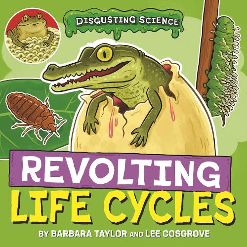 Бумажная книга «Disgusting Science: Revolting Life Cycles», автор Барбара Тейлор - фото №1